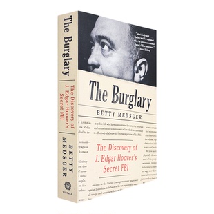 【现货】英文原版 入室盗窃：J·埃德加·胡佛秘密联邦调查局的发现The Burglary Betty Medsger