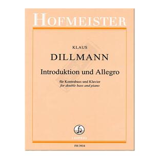 迪尔曼 引子和快板 低音提琴和钢琴 霍夫曼斯特原版乐谱书 Dillmann Introduction and Allegro for Double Bass Piano FH3934