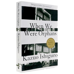 When We Were Orphans 英文原版小说 我辈孤雏 石黑一雄 上海孤儿 英文版 诺贝尔文学奖获得者作品