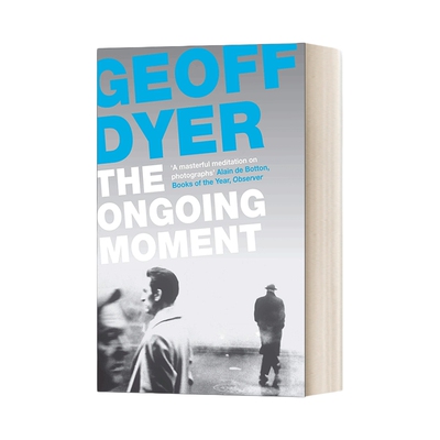 英文原版 The Ongoing Moment 此刻 杰夫·戴尔艺术随笔文集 英文版 进口英语原版书籍