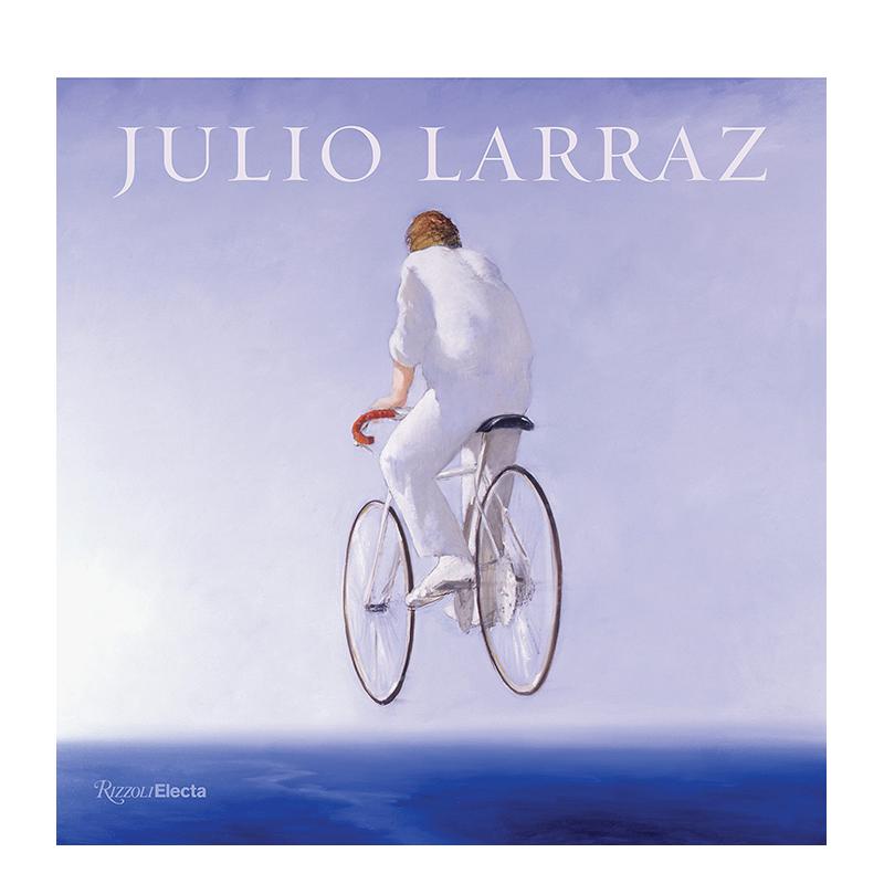 【现货】朱里奥·拉拉兹：梦之地 Julio Larraz: The Kingdom We Carry Inside Rizzoli 英文原版进口艺术作品集画册画集 善本图书