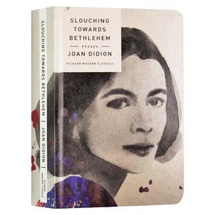 向伯利恒跋涉 英文原版小说 Slouching Towards Bethlehem 琼狄迪恩Joan Didion 当代女性经典系列 奇想之年作者 进口英语书籍
