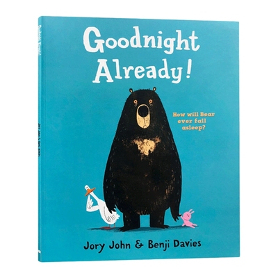 Goodnight Already 已经说过晚安了 进口英文原版儿童绘本 怀特朗读银奖 Benji Davies 儿童启蒙趣味故事绘本3-6岁 可以说晚安了吗
