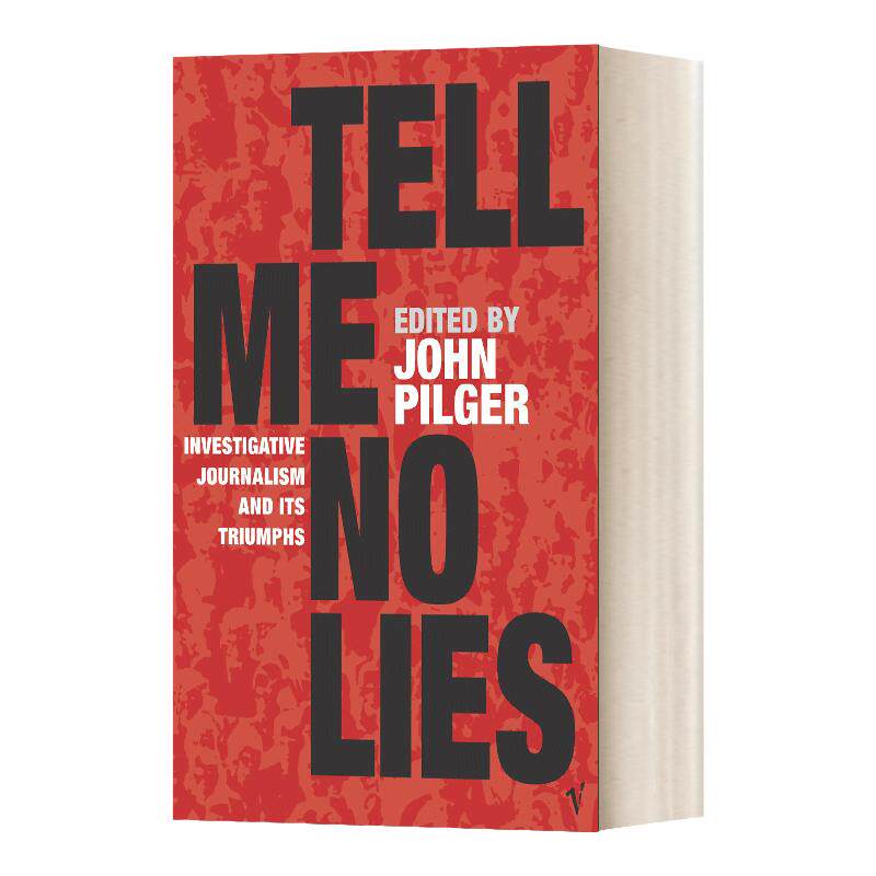Tell Me No Lies 别对我撒谎:23篇震撼世界的新闻调查报道 约翰皮尔格 英文原版