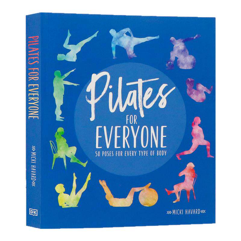 DK适合每个人的普拉提英文原版 Pilates for Everyone 适合每种体型的50种练习健身养生科普百科平装彩绘学习书通往完全健康之路