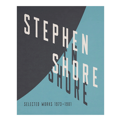 【现货】Stephen Shore: Selected Works 1973-1981，史蒂芬·肖尔：精选集 1973-1981 英文原版摄影艺术图书书籍进口