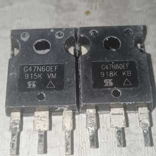 【议价-可维修】G47N60EF /均有货
