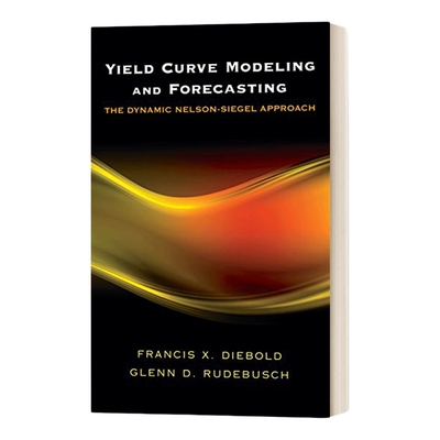 英文原版 Yield Curve Modeling and Forecasting 收益曲线模型与预测 纳尔逊·西格尔动态方法 精装 英文版 进口英语原版书籍