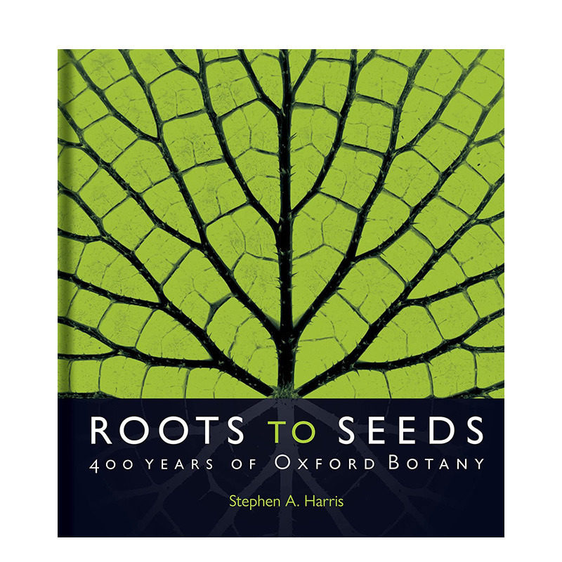 【现货】英文原版 根植于种子:牛津植物学 400 年 Roots to Seeds 社会科学图集 正版进口 善优图书