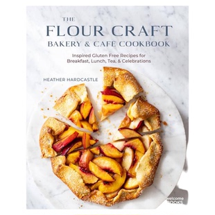 预售 The Flour Craft Bakery & Cafe Cookbook: Inspired Gluten Free Recipes for Breakfast, Lunch, Tea, and Celebrations