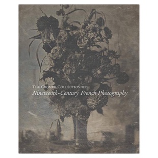 预售 Cromer Collection Of Nineteenth-Century French Photogra, The克罗默19世纪法国摄影作品集
