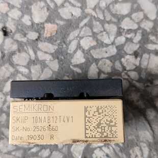议价SEMIKRON SKiiP 10NAB12T4V1功率模块