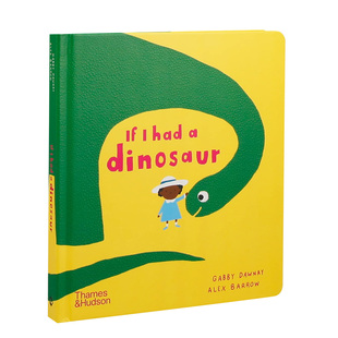 【现货】如果我有一只恐龙 If I had a dinosaur(If I had a…) 英文原版儿童绘本纸板书想象力培养 Gabby Dawnay获奖睡前故事