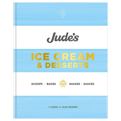 【现货】Jude’s Ice Cream & Desserts: Scoops, bakes, shakes and sauces,裘德冰淇淋和甜点:勺子,蛋糕,奶昔和酱汁英文餐饮 原