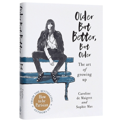 英文原版 Older but Better but Older 卡洛琳德玛格丽特 年龄增长 却更好 做优雅的巴黎女人联合作者 英文版 进口英语原版书籍