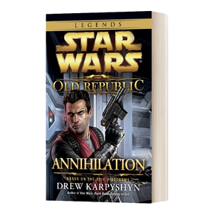 湮灭 星球大战传奇 旧共和国 英文原版小说 Annihilation Star Wars Legends The Old Republic 星际大战 进口英语原版书籍
