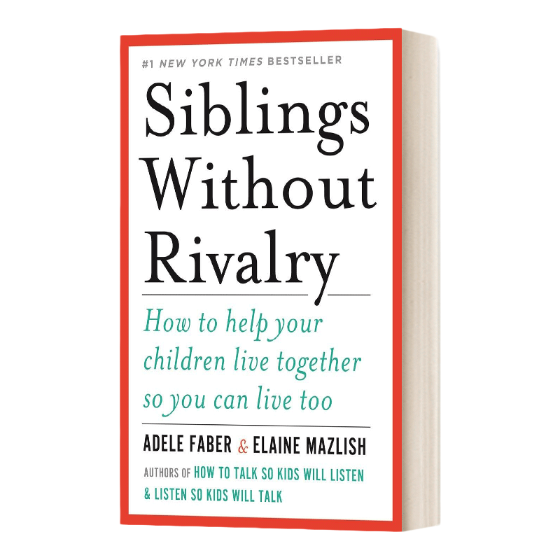 英文原版Siblings Without Rivalry 如何说孩子才能和平相处二胎家庭必备生存指南 国际著名亲子沟通专家 英文版 进口英语原版书籍
