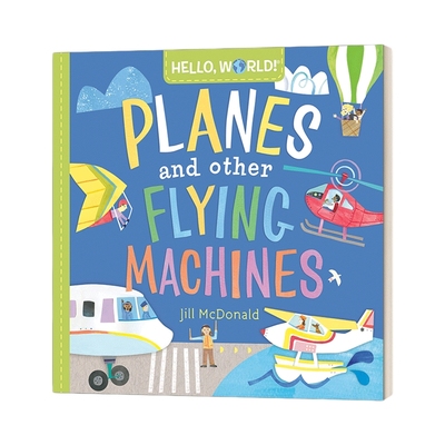 英文原版绘本 Hello World Planes and Other Flying Machines 你好科学小世界 天气 幼儿科普百科 STEM启蒙 英文版 进口英语书籍