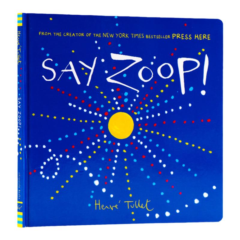给孩子的艺术书 Say Zoop 英文原版绘本 精装 儿童颜色绘画艺术启蒙读物 Hervé Tullet 埃尔维杜莱 纽约时报畅销书 亲子共读绘本