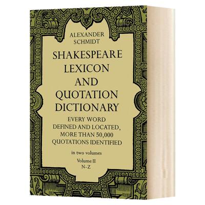 莎士比亚词典2 英文原版 Shakespeare Lexicon and Quotation Dictionary Vol 2 英文版 Alexander Schmidt 进口原版英语书籍