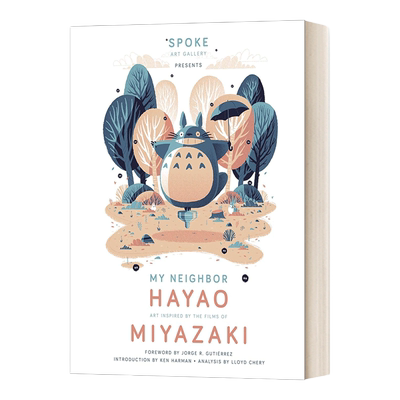 英文原版 My Neighbor Hayao 我的邻居宫崎骏 宫崎骏致敬画展 旧金山Spoke美术馆 精装 英文版 进口英语原版书籍