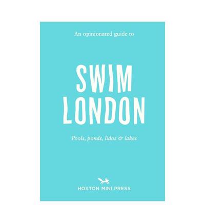 【现货】固执己见的伦敦游泳指南 【An Opinionated Guide】to Swim London 原版英文旅行