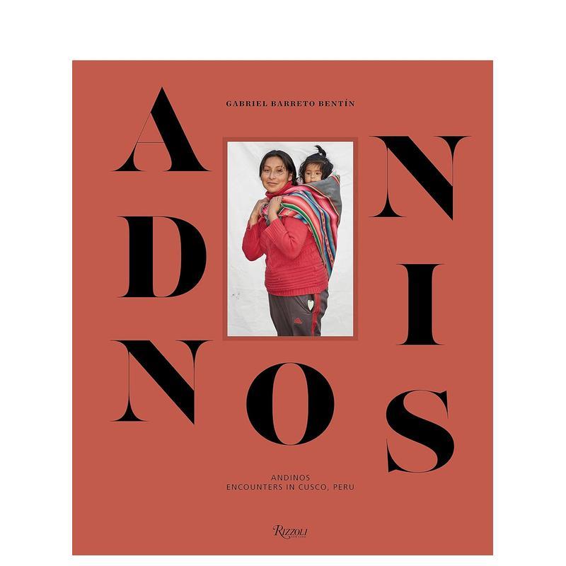 【现货】安第斯人:邂逅秘鲁库斯科 Andinos : Encounters in Cusco， Peru 原版英文摄影作品集肖像