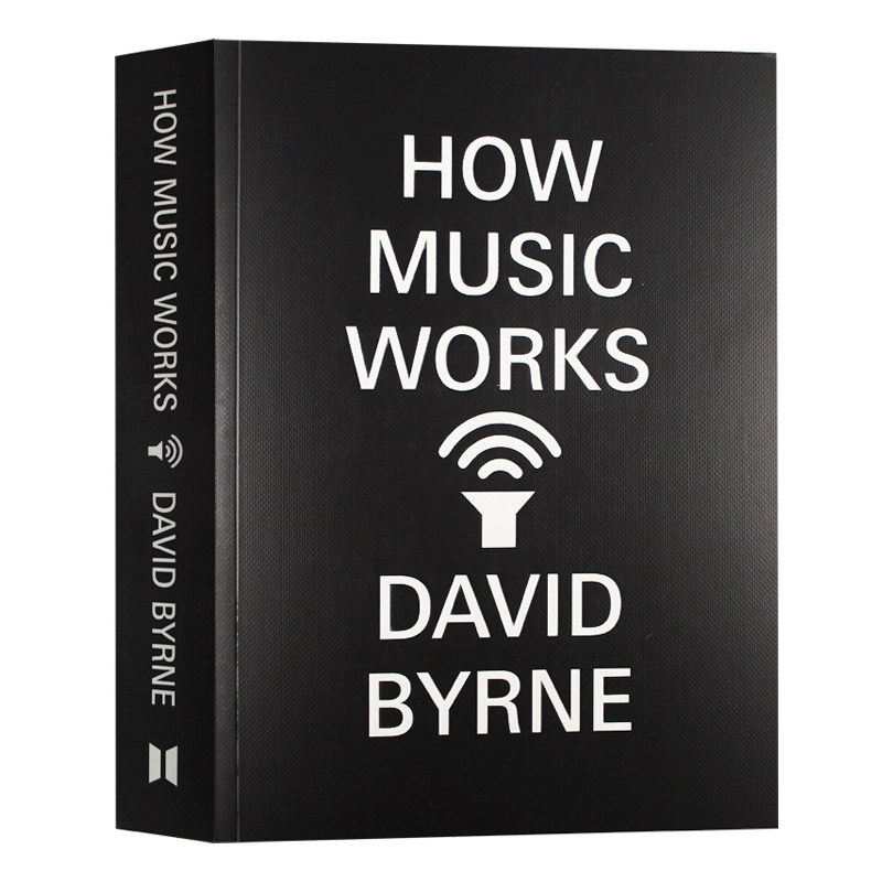 大卫拜恩 制造音乐 英文原版艺术书籍 How Music Works  艺术音乐理论英文版进口丛书 David Byrne著作