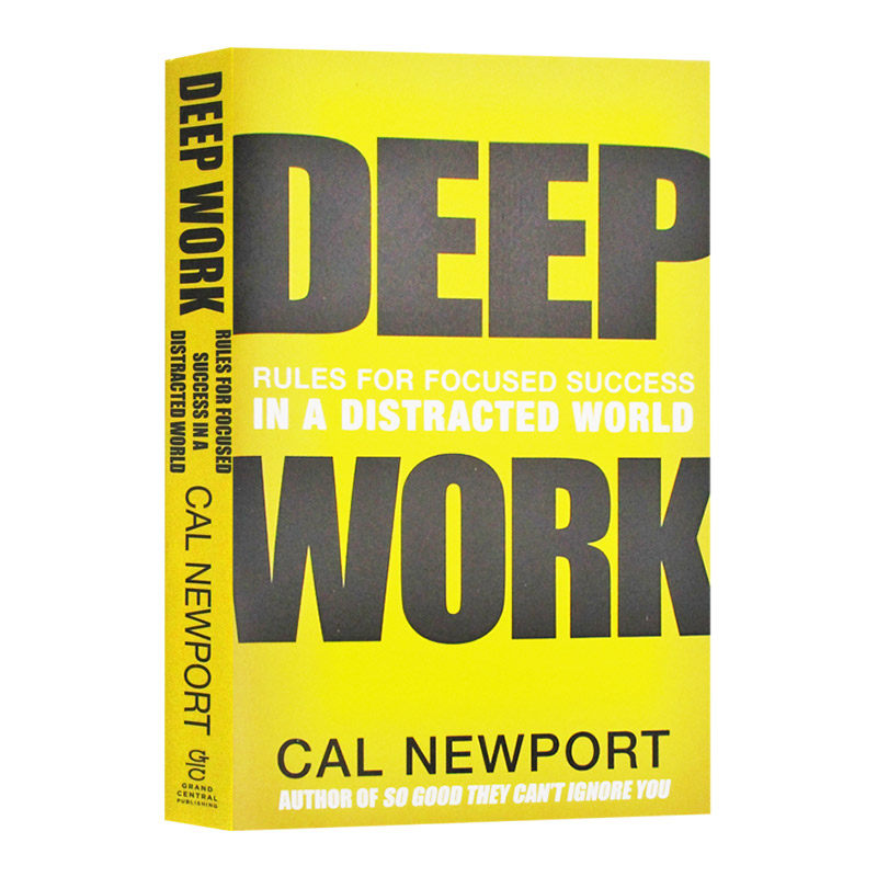 Deep Work 深度工作 一个分散注意力的世界 Cal Newport 卡尔纽波特 如何有效使用每一点脑力