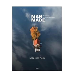 【预售】人造：人类景观无人机摄影 Man Made: Aerial Views of Human Landscapes 英文原版进口自然景观城市建筑航拍摄影集