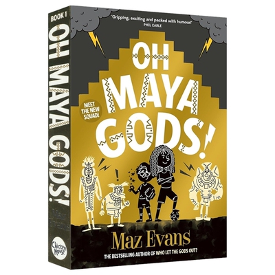 Oh Maya Gods! 哦，玛雅诸神 幽默搞笑 冒险神话故事 儿童奇幻小说 Who Let the Gods Out 系列衍生书 英文原版进口图书