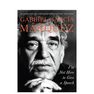 【预售】我不是来演讲的英文文学小说进口原版外版书平装14岁以上I'm Not Here to Give a Speech Gabriel Garcia Marquez Pengu