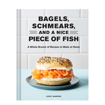 【现货】英文原版 贝果/蛋黄酱和一块好鱼 Bagels, Schmears, and a Nice Piece of Fish 餐饮料理食谱指南 正版进口图书画册