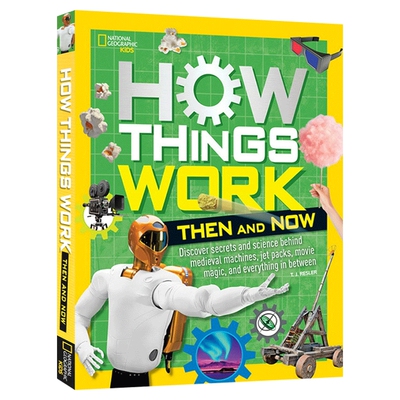 How Things Work: Then and Now美国国家地理：事物是怎样运作的3进口原版英文书籍