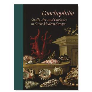 【现货】贝壳癖：早期现代欧洲的贝壳、艺术和好奇心英文艺术总论历史理论评论进口原版外版书简装Conchophilia: Shells， Art， a