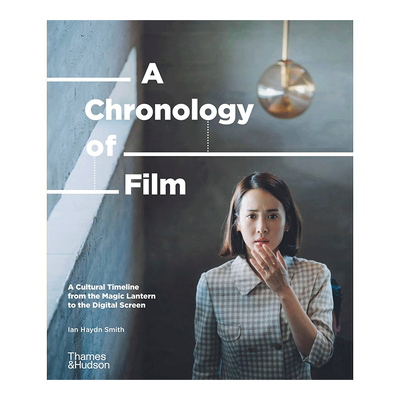 【现货】电影年表A Chronology of Film 电影历史文化图册 英文原版 探讨全球电影黄金时期 影片精选书籍进口