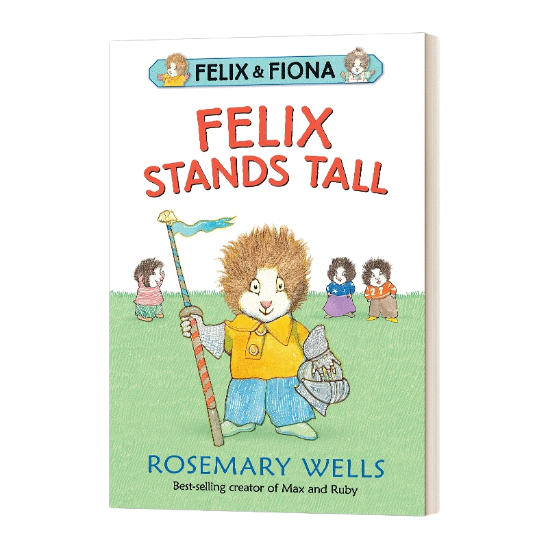 费利克斯昂首挺胸 英文原版 Felix Stands Tall 5-8岁儿童友谊主题自尊建立成长绘本 Rosemary Wells 英文版 进口英语原版书籍