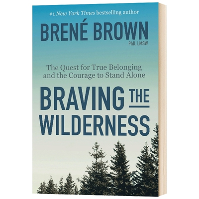 Braving the Wilderness 归属感 做真实的自己 英文原版 勇气 脆弱 爱 归属 羞耻和同理心 布琳布朗 英文版进口原版英语书籍