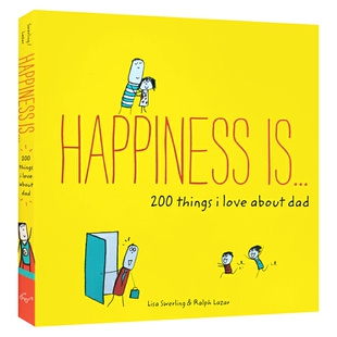 Happiness Is 200 Things I Love About Dad 英文原版 幸福是我爱爸爸的200件事 治愈系绘本漫画书 Lisa Swerling 英文版英语书