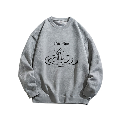 dont worry im fine趣味搞笑打工人牛马程序员纯棉圆领卫衣服男装