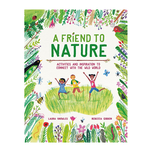 【预售】A Friend to Nature 自然之友：与野生世界的联系 英文原版图书籍进口正版 Laura Knowles 儿童故事绘本