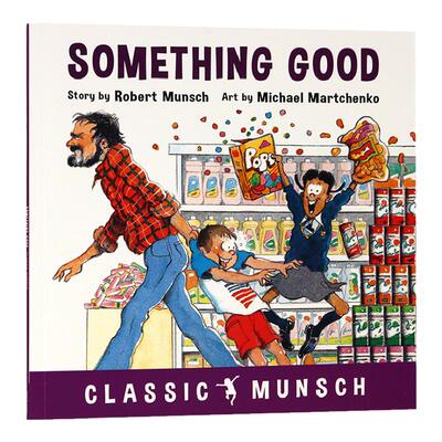 蒙施爷爷讲故事 好东西 英文原版 Something Good 英文版儿童英语故事图画书 语言学习阅读兴趣培养书 进口原版书籍 Robert Munsch