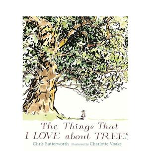 【预售】我喜欢树的原因: 1英文儿童趣味进口原版外版书The Things That I LOVE about TREES: 1Chris Butterworth  Walker Book