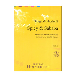 马卡什维利 热辣与冷傲 两支低音提琴 总分谱 霍夫曼斯特乐谱书 Makhoshvili Spicy and Sababa for 2 Double Basses FH3033