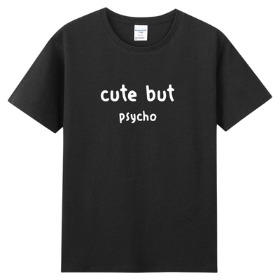 cute but psycho 古灵精怪女生纯棉短袖T恤