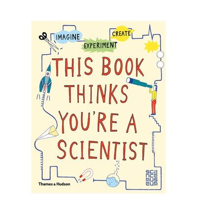 【现货】这本书认为你是一个科学家：想象-实验-创造 This Book Thinks You’re a Scientist 原版英文儿童趣味 T&H