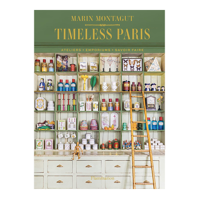 【预售】永恒巴黎:工作室/杂货店/匠心工艺Timeless Paris 英文原版 法国小众手工工作室介绍城市文化指南图集书籍进口