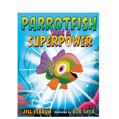 【预售】鹦嘴鱼有超能力英文儿童绘本动物生态环保进口原版外版书精装3-6周岁Parrotfish Has A SuperpowerEsbaumG.P. Putnam's