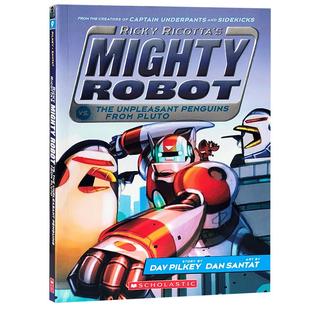 英文原版威猛机器人#9Ricky Ricotta's Mighty Robot Vs. the Unpleasant Penguins from Pluto桥梁书dog man同作者Dav Pilkey
