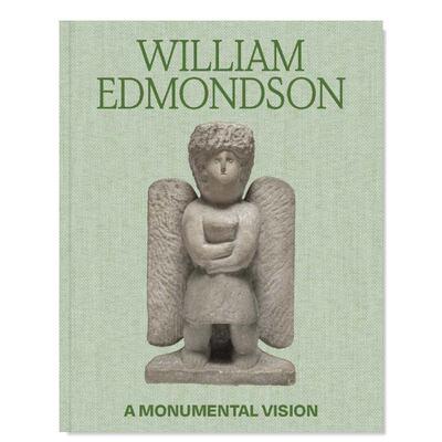 【预售】美国雕塑家William Edmondson (1874–1951)英文艺术家艺术工作室进口原版外版书精装William Edmondson: A Monumental